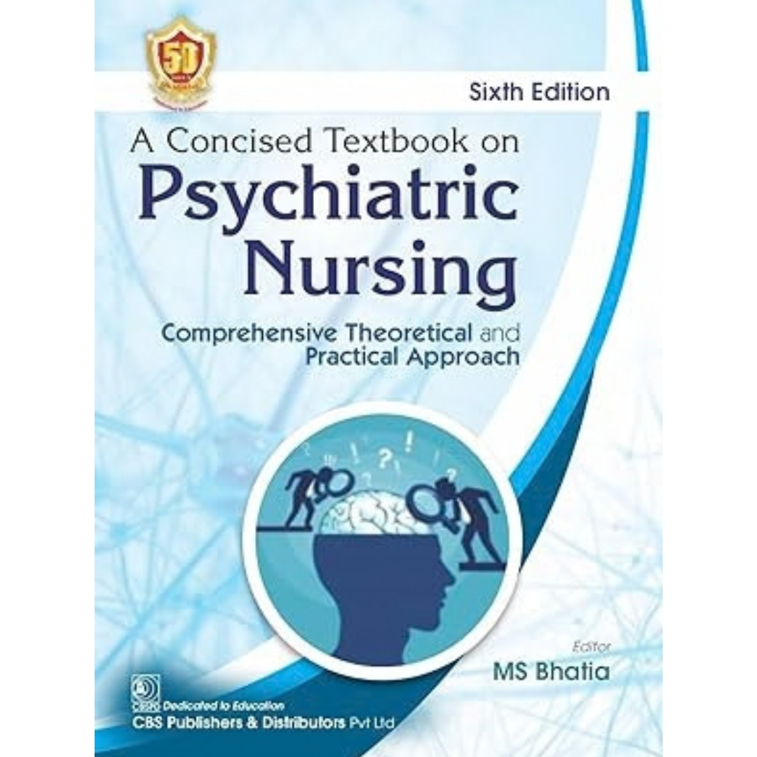 Psychiatric Nursing A Concised Textbook On Psychiatric Nursing Comprehensive Theoretical And Practical Approach 6e (PB) - Image 1
